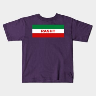 Rasht City in Iranian Flag Colors Kids T-Shirt